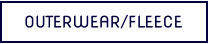 OUTERWEAR/FLEECE