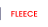 FLEECE
